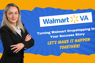 be your walmart VA for dropshipping services
