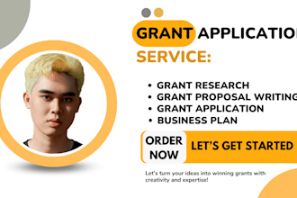 do grant research, grant writing, grant proposal application and business plan