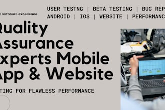 perform comprehensive mobile app testing for android and ios
