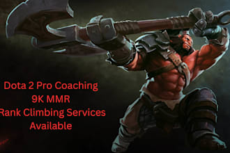 play with you or coach you in dota 2 , 9k mmr