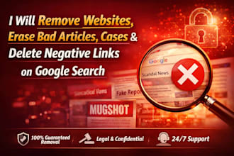 remove mugshots delete negative link erase bad articles false news google search