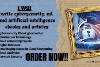 write cybersecurity, ml, and artificial intelligence ebooks and articles
