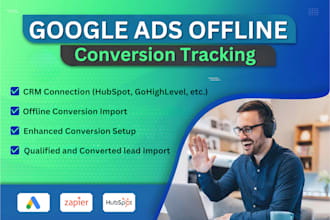 setup google ads online and offline conversion tracking for CRM via  zapier, GTM