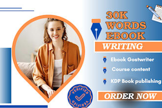be expert 30k ebook writer, ghostwriting online course content , ebook writing