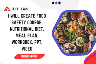 create food safety course, nutritional diet, meal plan, workbook, PPT, video