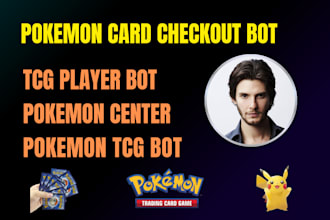 develop pokemon card bot, pokemon tcg bot, pokemon center bot, auto checkout bot