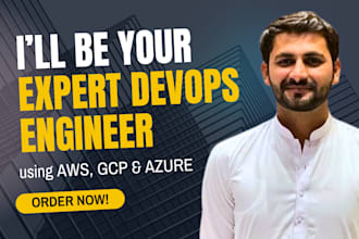 be your expert devops engineer using AWS, gcp, azure