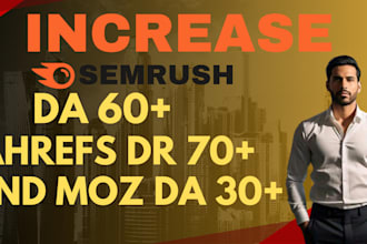 increase semrush da score 60 plus with guaranteed with moz daand ahrefs DR