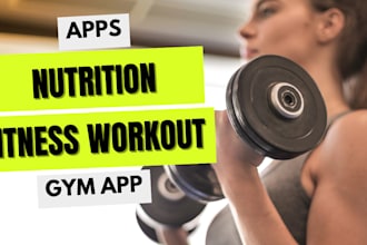 build nutrition app workout gym app ai fitness app and mobile app