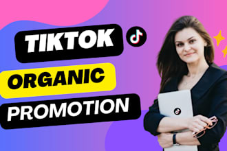 organically grow and promote your tiktok account