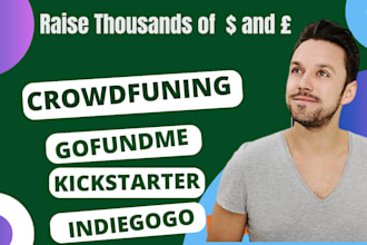 do crowfunding campaign creation promotion kickstater promote gofundme indiegogo