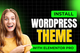 install and customize any wordpress theme with elementor for a website