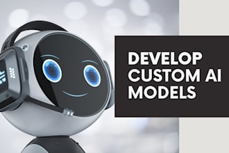develop train custom ai models