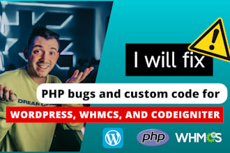 fix PHP bugs and custom code for wordpress, whmcs, and codeigniter