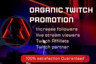 organically promote twitch channel to increase live stream views and followers