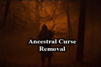 powerful ancestral curse removal, negative effects, evil eye, black magic ritual