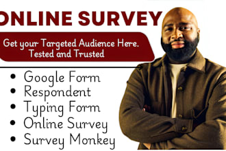 conduct 500 real targeted audience to fill online survey, google form, jetform