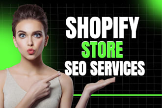 provide advanced shopify SEO services for your shopify store traffic