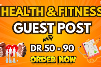 publish health guest post, fitness guest post, and niche edits on high da health