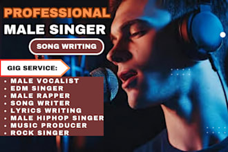 be your  male vocalist rapper hiphop rock edm lyrics writing music producer rb