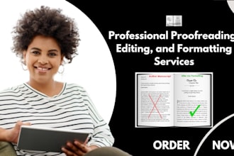 fix errors, edit, proofread, and format your manuscript, google doc, or novel