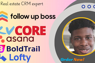 set up lofty CRM, kv core, follow up boss, bold trail, asana