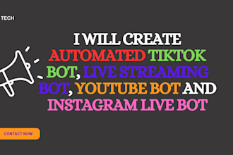 create automated tiktok bot, live streaming bot, youtube bot, instagram live bot