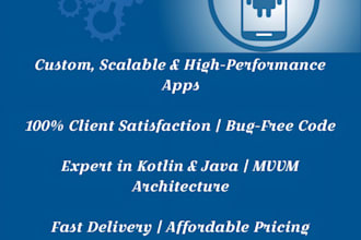 develop high quality android apps with kotlin and  java