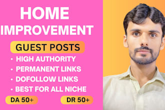be publish home improvement guest posts with home and garden backlinks,dofollow