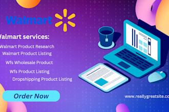 do walmart research product or wfs create listing and pl listing and ppc ads