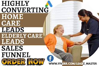 generate home care leads assistant living elderly care leads senior care leads