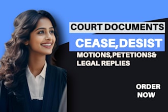 draft legal petitions, motions, replies, lawsuits, cease and desist, notices