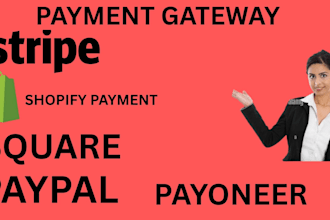 help you to create shopify payment stipe,paypal,payoneer,square,