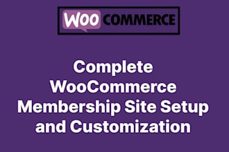 complete woocommerce membership site setup and customization