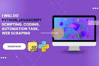 create scripts to automate a lot of things using python and javascript