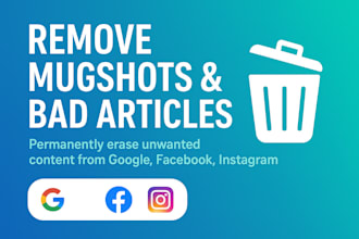 remove negative defamatory articles false bad news mugshots cases from google
