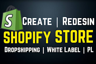 design shopify ecommerce website development, create shopify dropshipping store