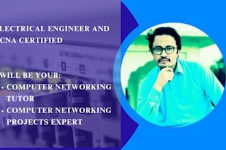 teach computer networking and do ccna,ccnp projects on packet tracer and gns3