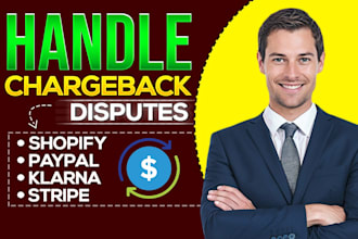 handle chargeback disputes of your shopify, paypal, klarna and stripe