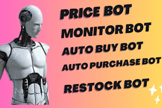 build monitor bot, restock bot, auto checkout bot, price monitor bot in python