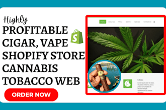 build cigar shopify store, tobacco website, cannabis, vape cbd shopify website