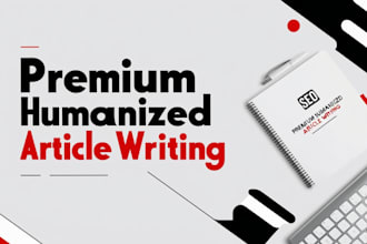 write humanize article SEO friendly content keyword research