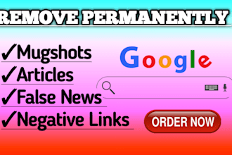 permanently remove mugshots cases articles delete negative links news on google