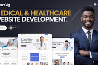 design a medical healthcare, home care, dental therapy, or clinic website