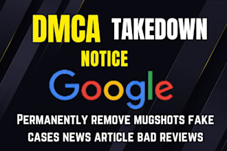 permanently remove mugshots cases articles news delete negative links on google