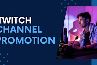 promote your twitch channel to have live viewers, chatters and active engagement