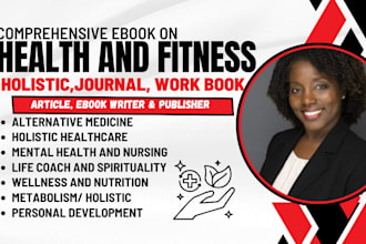 write and design workbook or journal on medical ebook, holistic health, fitness