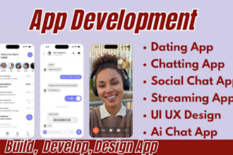 build chat app dating app develop streaming app social chat app social media app