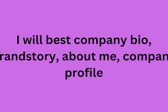 do your company bio, about me, about us, for your brand