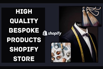build bespoke personalized products shopify store, bespoke products website